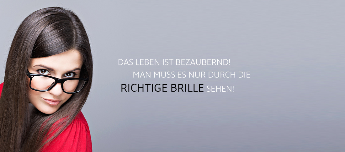 Das Leben ist bezaubernd! Man muss es nur durch die richtige Brille sehen!